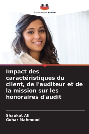 Impact des caractéristiques du client, de l'auditeur et de la mission sur les honoraires d'audit