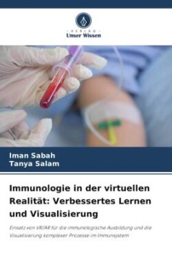 Immunologie in der virtuellen Realität: Verbessertes Lernen und Visualisierung