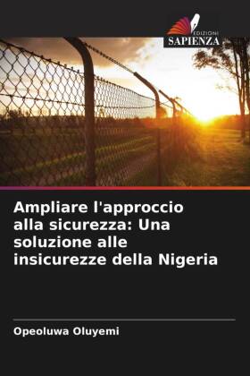 Ampliare l'approccio alla sicurezza: Una soluzione alle insicurezze della Nigeria