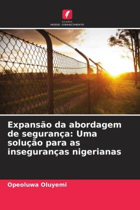 Expansão da abordagem de segurança: Uma solução para as inseguranças nigerianas