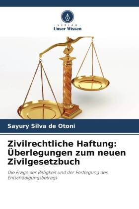 Zivilrechtliche Haftung: Überlegungen zum neuen Zivilgesetzbuch