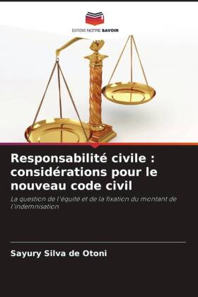 Responsabilité civile : considérations pour le nouveau code civil