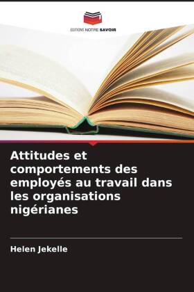 Attitudes et comportements des employés au travail dans les organisations nigérianes