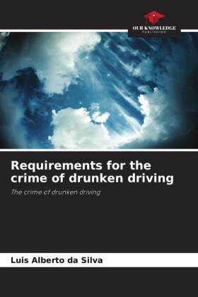 Requirements for the crime of drunken driving