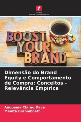 Dimensão do Brand Equity e Comportamento de Compra: Conceitos - Relevância Empírica