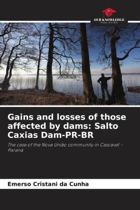 Gains and losses of those affected by dams: Salto Caxias Dam-PR-BR