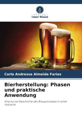 Bierherstellung: Phasen und praktische Anwendung