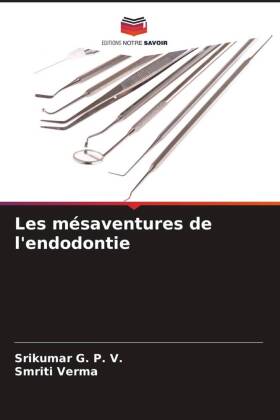 Les mésaventures de l'endodontie