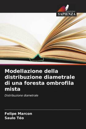 Modellazione della distribuzione diametrale di una foresta ombrofila mista