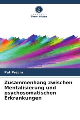 Zusammenhang zwischen Mentalisierung und psychosomatischen Erkrankungen