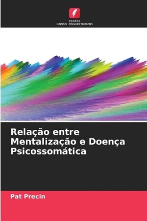 Relação entre Mentalização e Doença Psicossomática