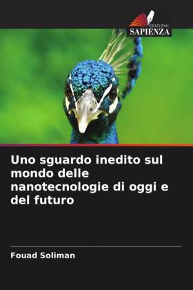 Uno sguardo inedito sul mondo delle nanotecnologie di oggi e del futuro