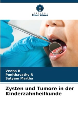 Zysten und Tumore in der Kinderzahnheilkunde