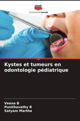 Kystes et tumeurs en odontologie pédiatrique