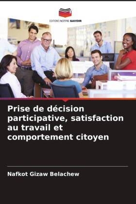 Prise de décision participative, satisfaction au travail et comportement citoyen