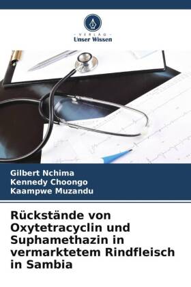 Rückstände von Oxytetracyclin und Suphamethazin in vermarktetem Rindfleisch in Sambia