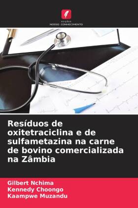 Resíduos de oxitetraciclina e de sulfametazina na carne de bovino comercializada na Zâmbia