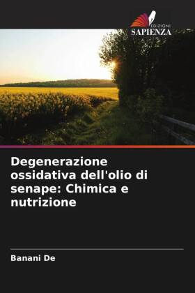 Degenerazione ossidativa dell'olio di senape: Chimica e nutrizione