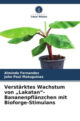 Verstärktes Wachstum von "Lakatan"-Bananenpflänzchen mit Bioforge-Stimulans