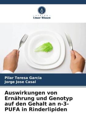 Auswirkungen von Ernährung und Genotyp auf den Gehalt an n-3-PUFA in Rinderlipiden