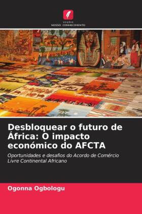 Desbloquear o futuro de África: O impacto económico do AFCTA