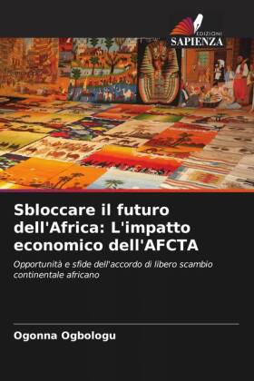 Sbloccare il futuro dell'Africa: L'impatto economico dell'AFCTA