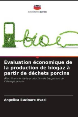 Évaluation économique de la production de biogaz à partir de déchets porcins