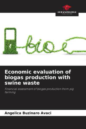 Economic evaluation of biogas production with swine waste