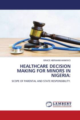 HEALTHCARE DECISION MAKING FOR MINORS IN NIGERIA: