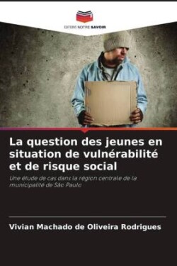 La question des jeunes en situation de vulnérabilité et de risque social