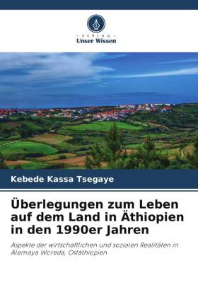 Überlegungen zum Leben auf dem Land in Äthiopien in den 1990er Jahren