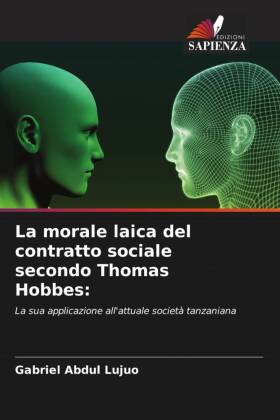 La morale laica del contratto sociale secondo Thomas Hobbes: