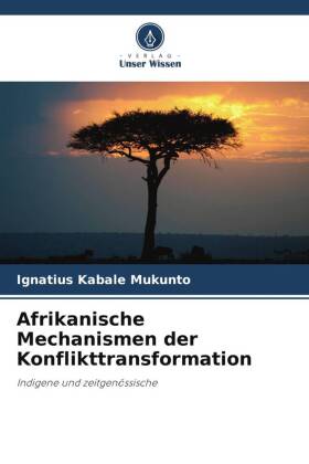 Afrikanische Mechanismen der Konflikttransformation