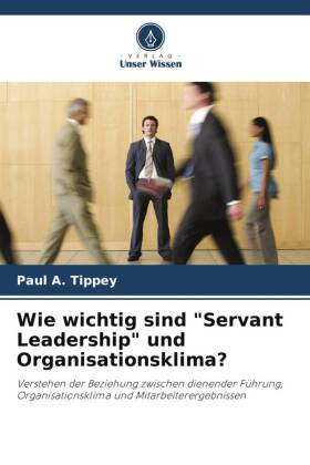 Wie wichtig sind "Servant Leadership" und Organisationsklima?