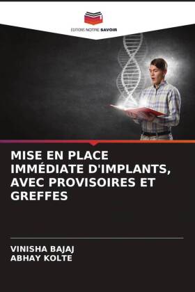 MISE EN PLACE IMMÉDIATE D'IMPLANTS, AVEC PROVISOIRES ET GREFFES