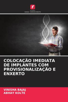 COLOCAÇÃO IMEDIATA DE IMPLANTES COM PROVISIONALIZAÇÃO E ENXERTO