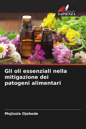 Gli oli essenziali nella mitigazione dei patogeni alimentari