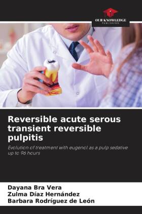 Reversible acute serous transient reversible pulpitis