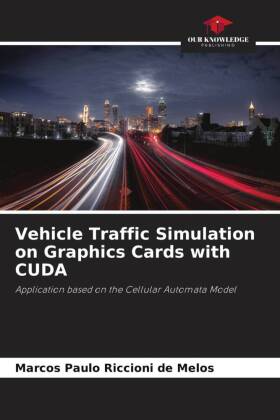 Vehicle Traffic Simulation on Graphics Cards with CUDA