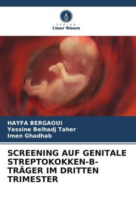 SCREENING AUF GENITALE STREPTOKOKKEN-B-TRÄGER IM DRITTEN TRIMESTER