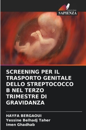 Screening Per Il Trasporto Genitale Dello Streptococco B Nel Terzo Trimestre Di Gravidanza