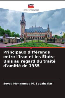 Principaux différends entre l'Iran et les États-Unis au regard du traité d'amitié de 1955