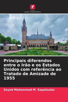 Principais diferendos entre o Irão e os Estados Unidos com referência ao Tratado de Amizade de 1955