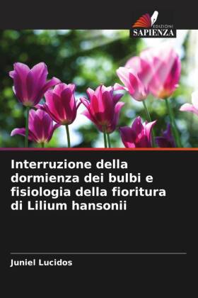 Interruzione della dormienza dei bulbi e fisiologia della fioritura di Lilium hansonii