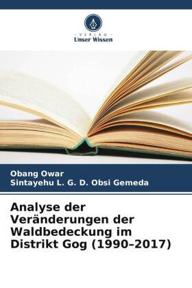 Analyse der Veränderungen der Waldbedeckung im Distrikt Gog (1990-2017)