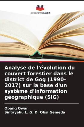 Analyse de l'évolution du couvert forestier dans le district de Gog (1990-2017) sur la base d'un système d'information géographique (SIG)