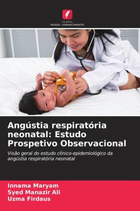 Angústia respiratória neonatal: Estudo Prospetivo Observacional