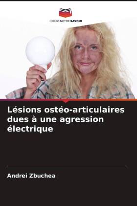 Lésions ostéo-articulaires dues à une agression électrique