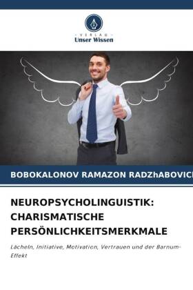 NEUROPSYCHOLINGUISTIK: CHARISMATISCHE PERSÖNLICHKEITSMERKMALE