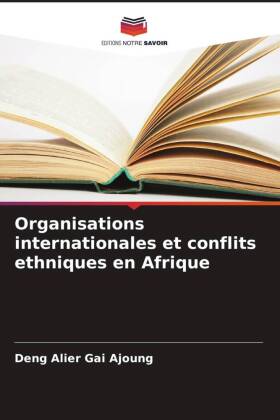 Organisations internationales et conflits ethniques en Afrique